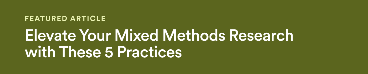 Featured Article - Elevate Your Mixed Methods Research with These 5 Practices