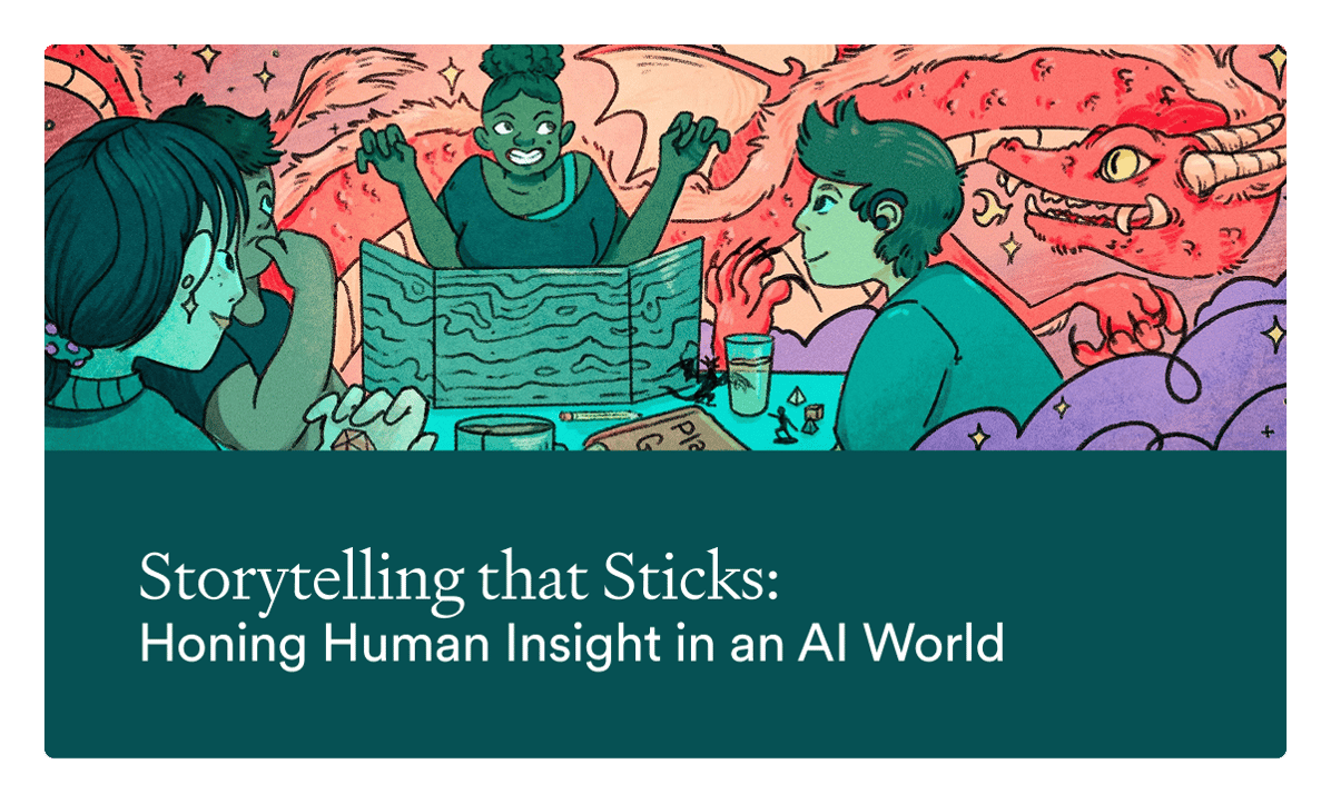 Storytelling that Sticks: Honing Human Insight in an AI World