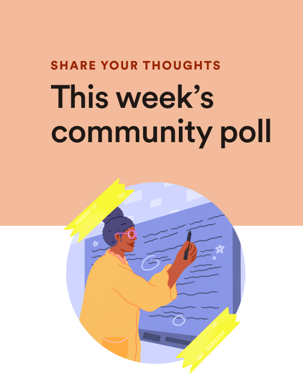 Share your thoughts: This week's community poll