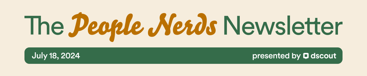 The People Nerds Newsletter:  July 18, 2024