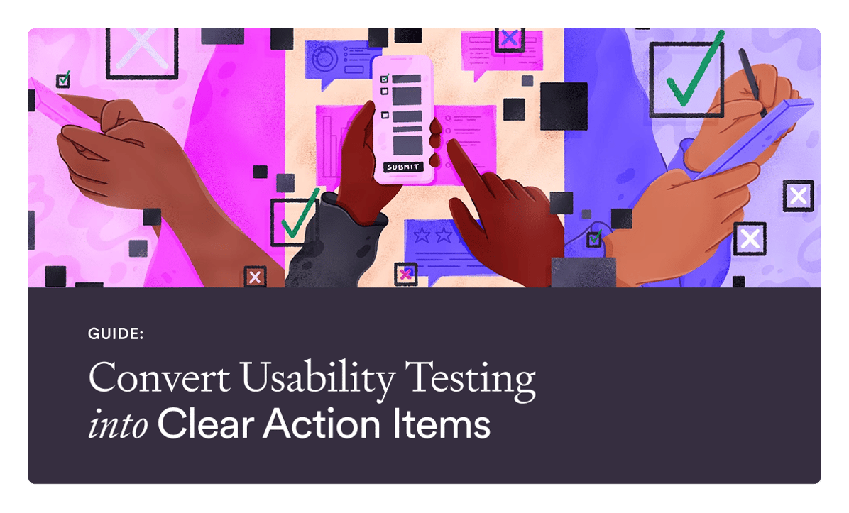 Guide: Convert Usability Testing into Clear Action Items