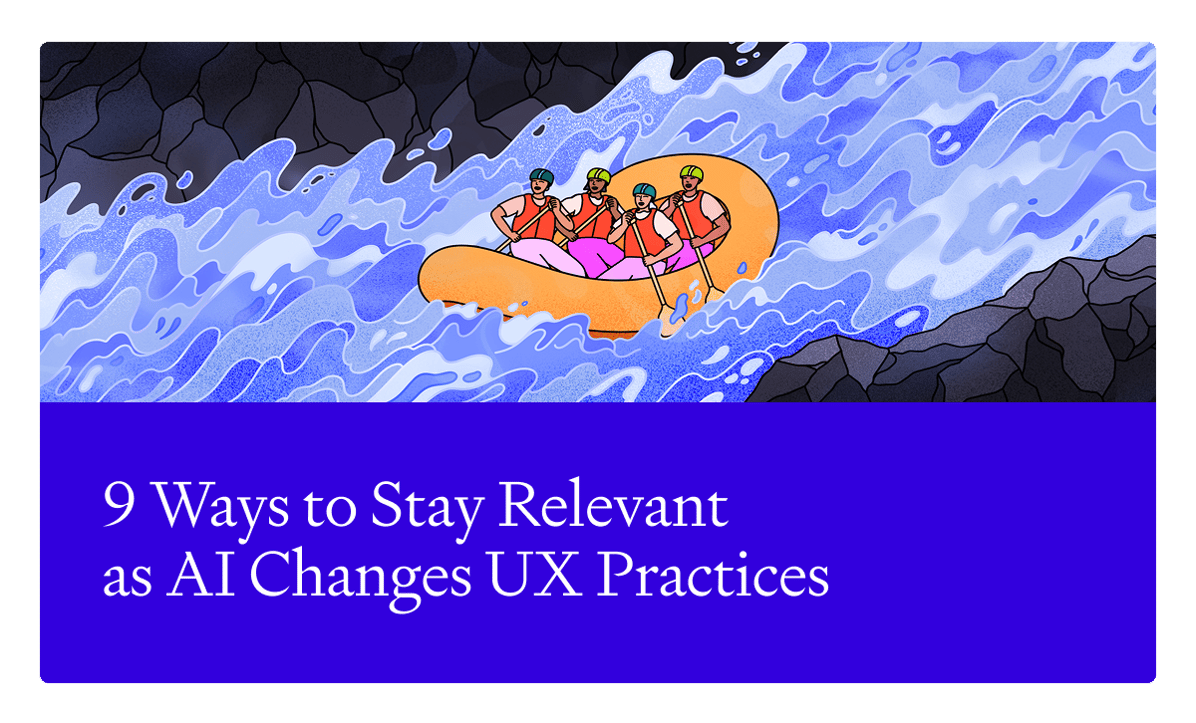 9 Ways to Stay Relevant as AI Changes UX Practices