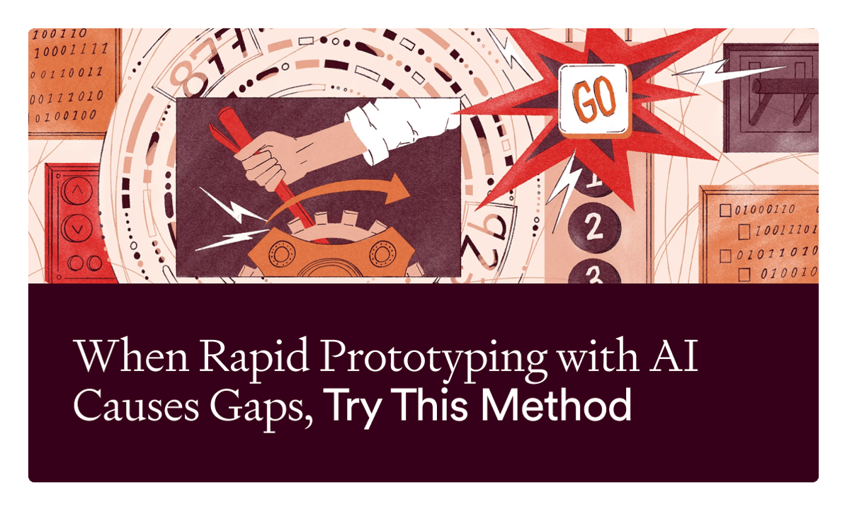 When Rapid Prototyping with AI Causes Gaps, Try This Method