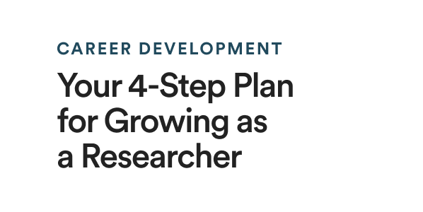 Career Development: Your 4-step Plan for Growing as a Researcher