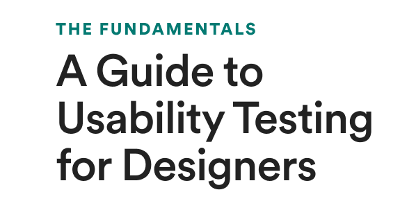 A Guide to Usability Testing for Designers