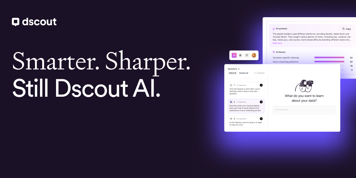 Smarter. Sharper. Still Dscout AI.